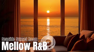 【洋楽playlist🎧】Seaside Sunset Room | 夕陽を眺めながら最高にリラックスできるBGM | Relax Chill R&B BGM | 1.5Hours |作業用BGM