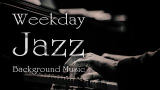 Weekday Standard Jazz BGM for Work or Study「ウイークデイ・有名ジャズ・スタンダードBGM」★作業用、カフェ・バータイム用BGM等に。途中広告無し★