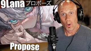 First time reaction & Vocal Analysis - 9Lana "Propose"  プロポーズ