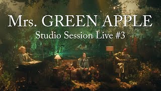 「Mrs. GREEN APPLE Studio Session Live 3」 歌詞