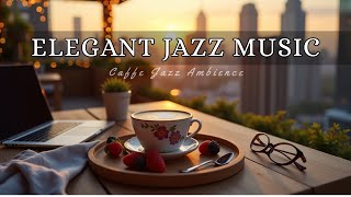 Elegant Jazz Musik - 月の人気スタバ音楽集 - 作業や勉強に集中できる癒しのスタバ音楽 - 週の始まりにぴったりなボサノバでリラックスした朝を - 夏の朝がもっと好きになりました