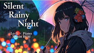 【Lo-fi×30min】静かな雨とピアノが気分をリセットするBGM - 集中用BGM #02