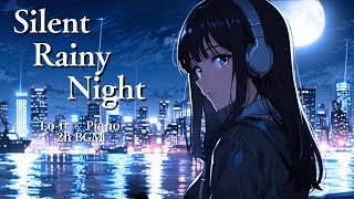 【Lo-fi×2h】雨音とピアノが導く集中時間とやすらぎの夜｜睡眠・作業・集中に – Silent Rain #17