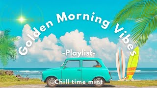 【洋楽Playlist】晴れやかな朝に気分よくスタートしよう🌿洋楽MIX☀️ Golden Morning Vibes/relaxing/chillout/work/study/bgm/song