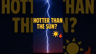 Lightning Is Hotter Than the Sun?! 🤯