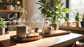Lofi Cafe Room🎧 | Cafe BGM | 1hour | 家でまったりカフェの気分を味わえるBGM | 作業用BGM
