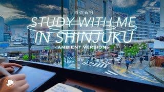 5-HOUR STUDY WITH ME🌦️ / ambient ver. / A Rainy Day in Shinjuku, Tokyo /  Pomodoro 50-10