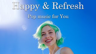 【洋楽】 フレッシュな気分で幸せな1日を始めるテンションがあがる洋楽メドレー 【作業用BGM】著作権フリー Playlist