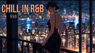 Chill R&B｜Lofi × R&Bで過ごすチルなひととき｜Smooth R&B Lofi｜