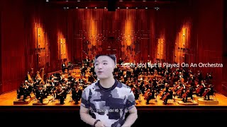 Super Idol But It Played On An Orchestra (Super Idol orchestra remix)