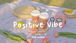 [作業用BGM] 気持ち良い一日をスタートするポジティブな音楽 🌞 Positive Vibe - Daily Routine