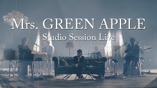Mrs. GREEN APPLE - Studio Session Live 4k [歌詞]