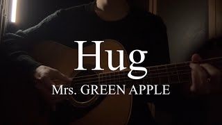 Hug / Mrs. GREEN APPLE 〈 弾き語りcover 〉