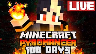 Surviving 100 Days as a PYROMANCER...
