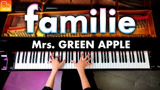 「familie」Mrs.GREEN APPLE【楽譜】ミセス - ピアノ - Piano - CANACANA