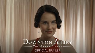 DOWNTON ABBEY: THE GRAND FINALE - Official Trailer [HD] - Only in Theaters September 12