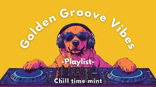 【洋楽Playlist】爽やかにイケてる洋楽MIX🎧Golden Groove Vibes 🐾🐶/relaxing/chillout/work/study/bgm/song