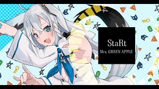 StaRt/Mrs. GREEN APPLE：白上フブキ(1Chorus)