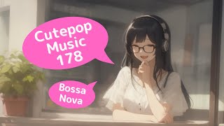 Cutepop Music 178 || かわいい Cute Bossa Nova 💖 For a Rainy Day