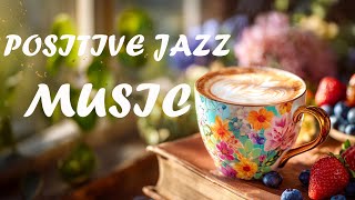 Positive Jazz Music ☕ Bossa Nova Instrumental for Studying, Relaxation & Good Vibes.