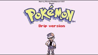 Pokémon - Hurry Along (Drip remix)