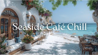 海のそばのカフェで、ローファイを聴きながら心をほどいて Enjoy a relaxing coffee by the beach with calm lofi music