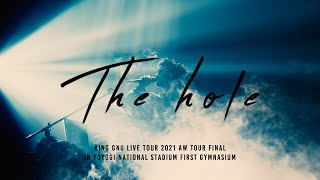 King Gnu - The hole (Live Tour 2021 AW Tour Final at YOYOGI NATIONAL STADIUM FIRST GYMNASIUM)