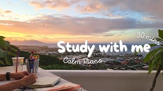 QUICK 30 MIN STUDY WITH ME on a cloudy sunsetâïžCalm Piano ð¹ to help you focus