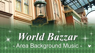 World Bazzar - Area Background Music | at Tokyo Disneyland