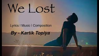 Teaser - We Lost | Kartik Topiya #newsong #newjourney