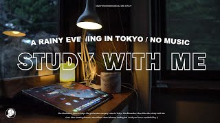 3-HOUR STUDY WITH ME🏡 / NO MUSIC / A Rainy Evening in Tokyo / with countdown+alarm