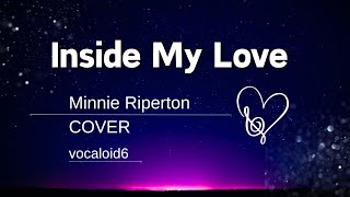 VOCALOID6 | Inside My Love | 歌詞付き字幕【With Lyrics】| アップテンポアレンジ | COVER | Minnie Riperton