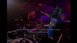 Bring Me The Horizon - Can You Feel My Heart (Hardstyle Remix)