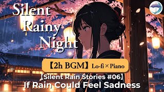 【Lo-fi×2h】夜のやさしい静けさに包まれる、雨とピアノのBGM – 睡眠・作業用BGM #06