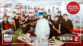 yama [2/2] - tiny desk concerts JAPAN