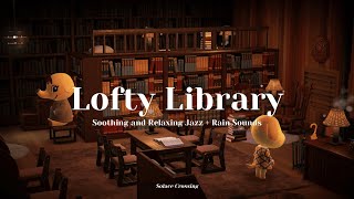 ロフト図書館 📚｜リラックスしてゆったりしたジャズ + 雨の音｜作業・勉強用BGM｜どうぶつの森の雰囲気ASMR