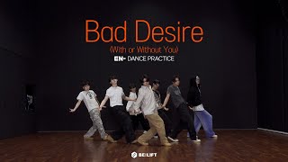 ENHYPEN (엔하이픈) ‘Bad Desire (With or Without You)’ Dance Practice