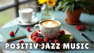 Positive Jazz Music ☕ | ポジティブなジャズミュージック☕ | リラックスできるボサノバと心地よいコーヒーの雰囲気で集中力とエネルギーを高める