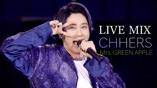 【LIVE MIX】CHEERS / Mrs. GREEN APPLE