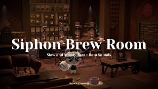 Siphon Brew Room ☕｜Slow and Moody Jazz + Rain Sounds｜Study & Work Music｜Animal Crossing Ambience