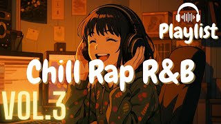 รวมเพลงสากลฟังสนุกๆ ฟังเพลินๆ ความหมายดี l Chill Rap R&B l Vol.3