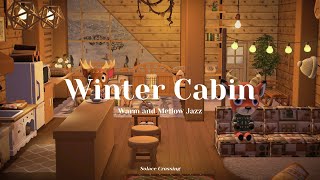 Winter Cabin 🏚️｜Warm and Mellow Jazz｜Study & Work Music｜Animal Crossing Ambience