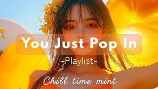 【洋楽Playlist】ふと思い出す、あの瞬間💫You Just Pop In/relaxing/chillout/work/study/love song/bgm